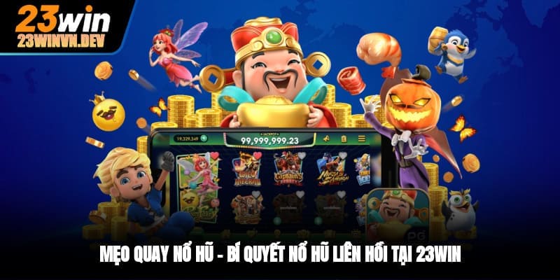mẹo quay nổ hũ